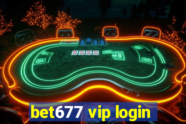 bet677 vip login